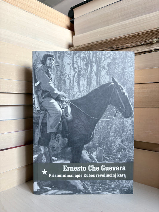 Ernesto Che Guevara - ,,Prisiminimai apie Kubos revoliucinį karą"