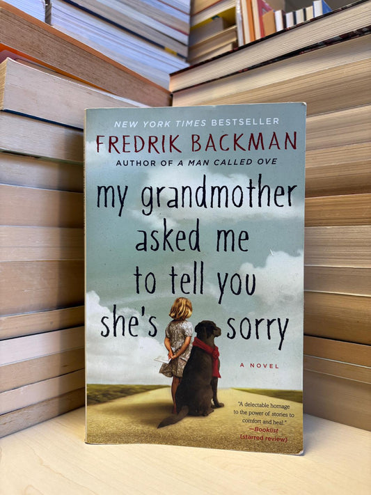Fredrik Backman - My Grandmother Asked Me to Tell You She's Sorry