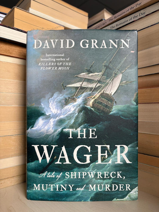 David Grann - The Wager