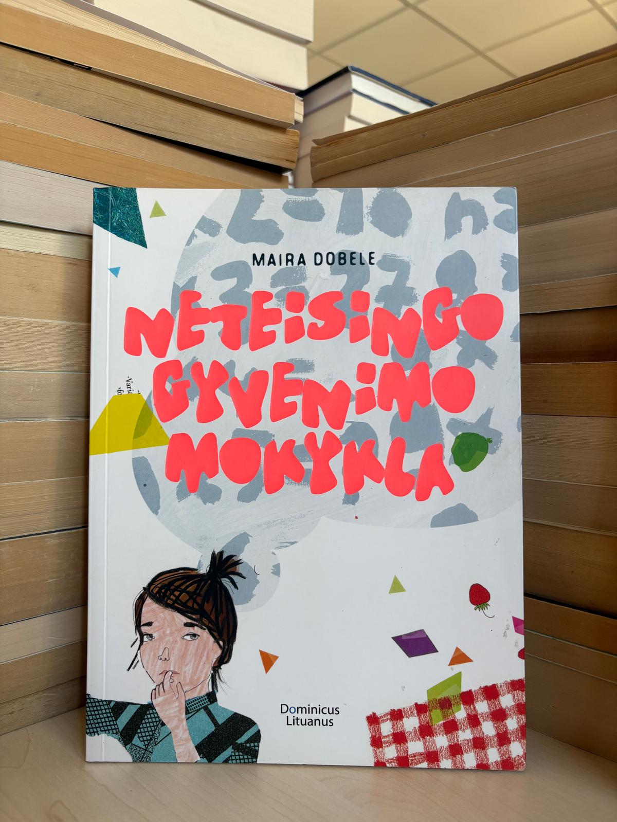 Maira Dobele - ,,Neteisingo gyvenimo mokykla"