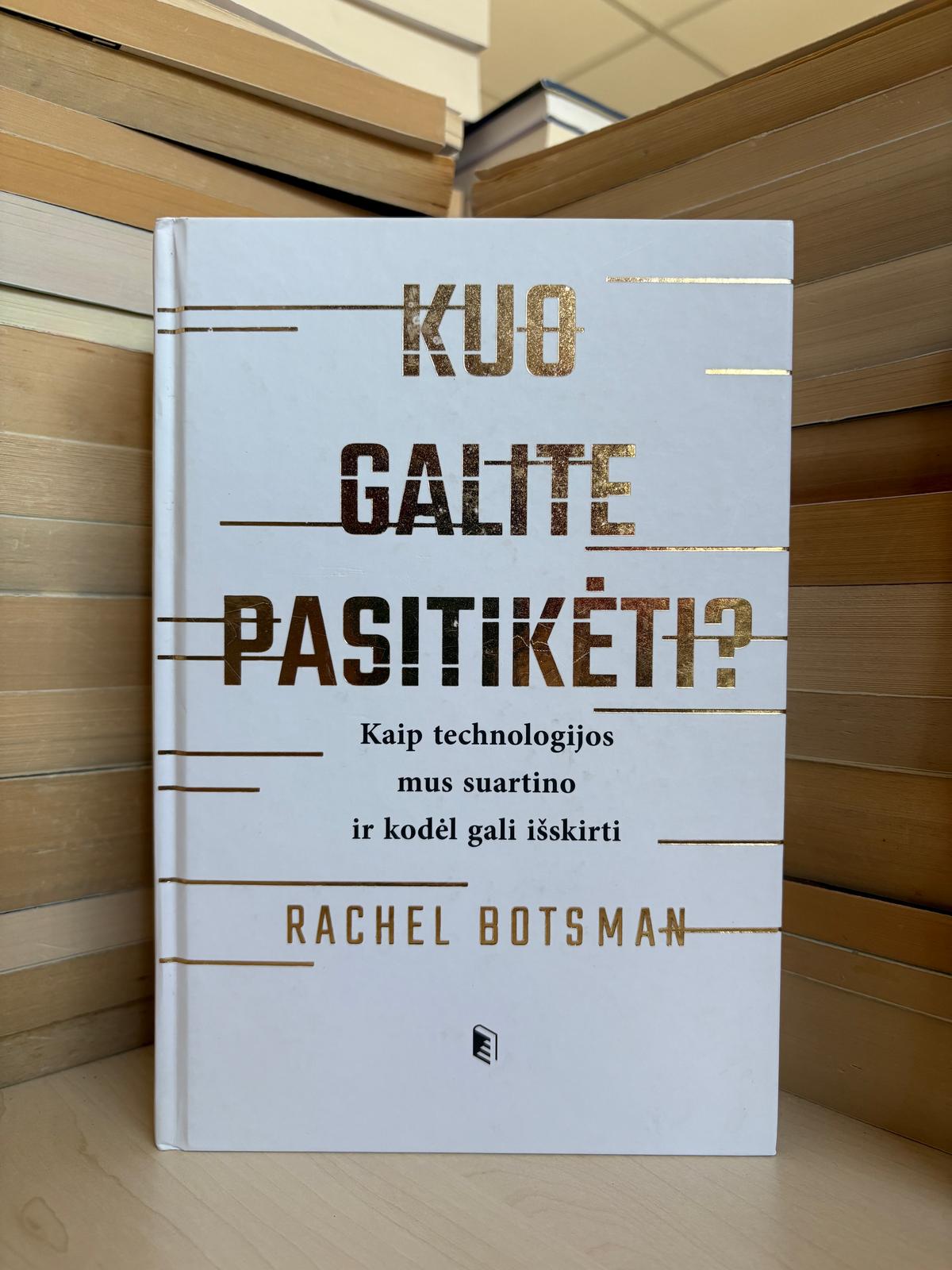 Rachel Botsman - ,,Kuo galite pasitikėti?"