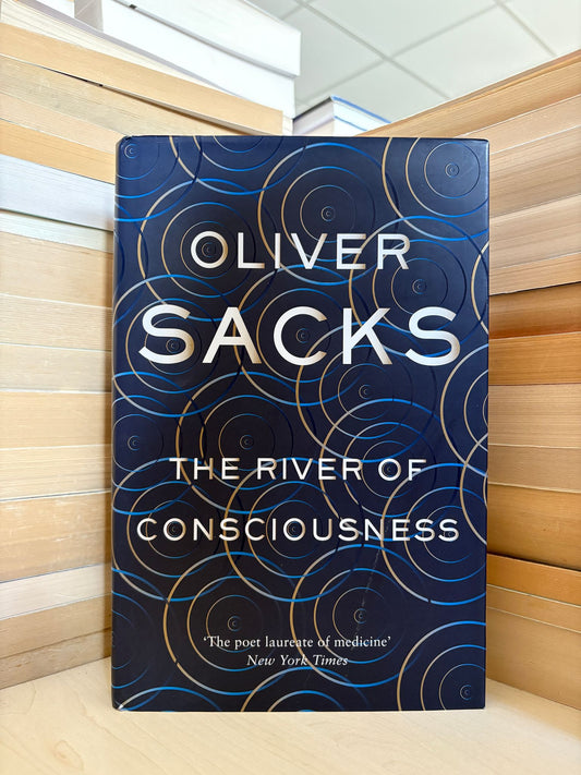 Oliver Sacks - The River of Consciousness