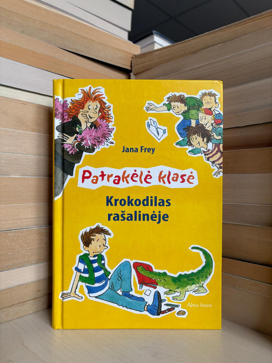 Jana Frey - ,,Patrakėlė klasė: krokodilas rašalinėje"