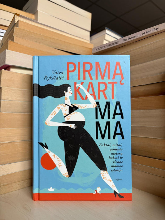 Vaiva Rykštaitė - ,,Pirmąkart mama"