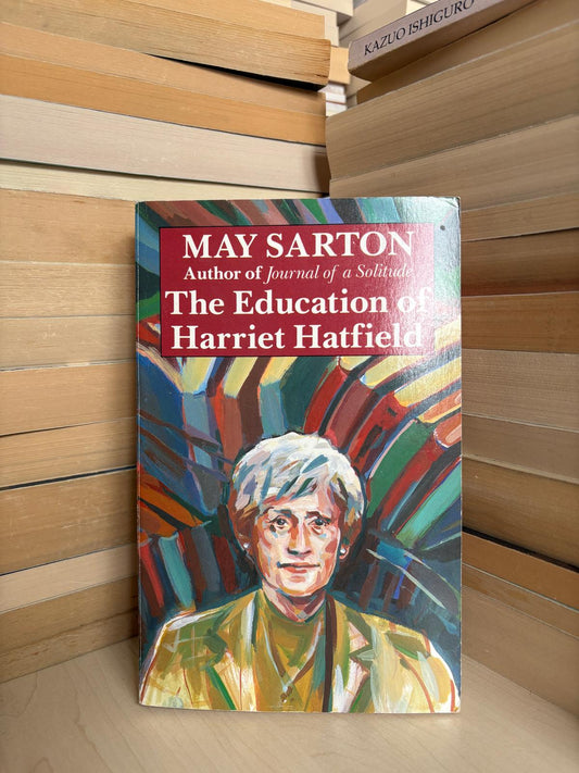 May Sarton - The Education of Harriet Hatfield