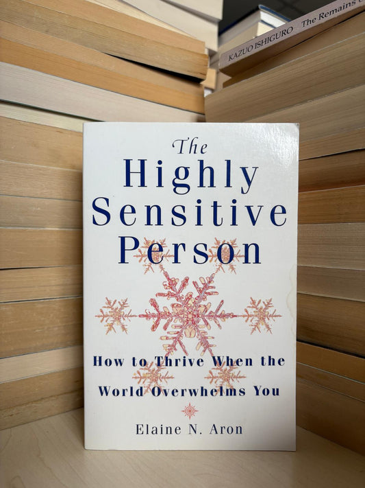 Elaine N. Aron - The Highly Sensitive Person