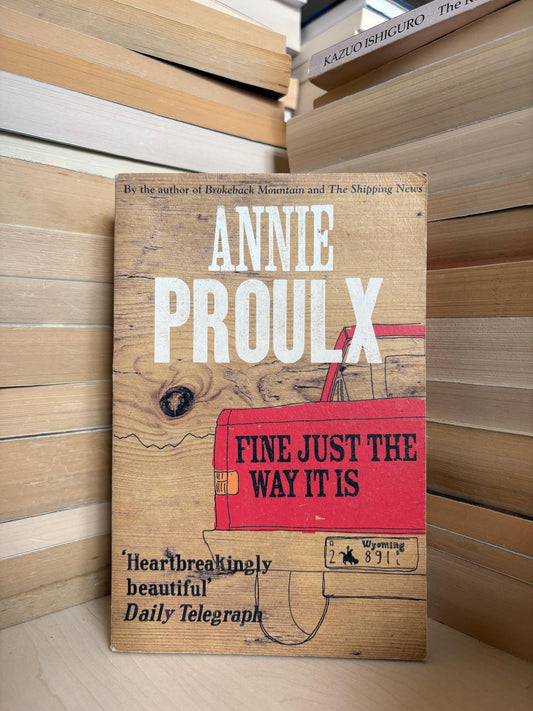 Annie Proulx - Fine Just the Way It Is