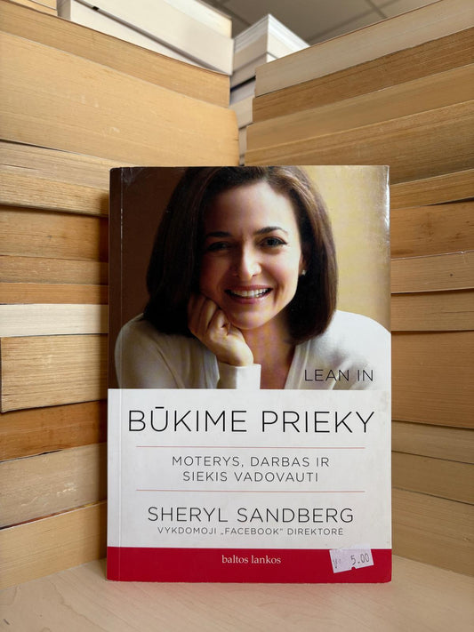 Sheryl Sandberg - ,,Būkime prieky"