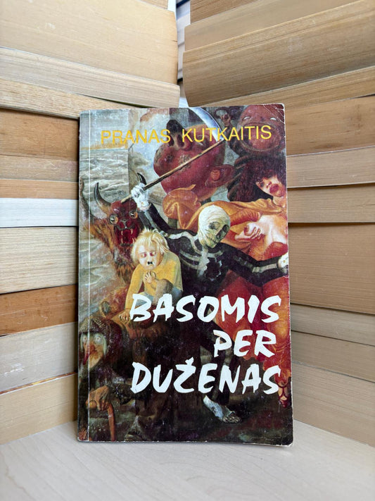 Pranas Kutkaitis - ,,Basomis per duženas"
