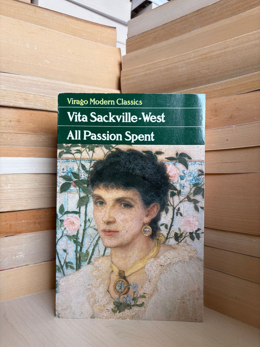 Vita Sackville-West - All Passion Spent