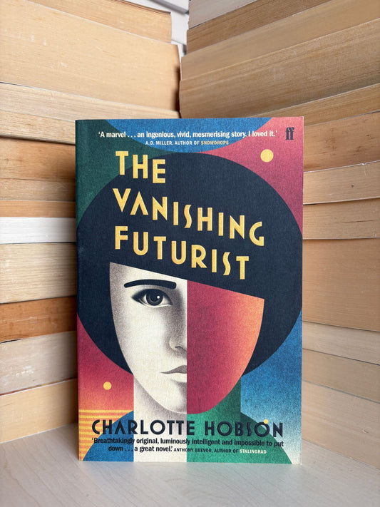 Charlotte Hobson - The Vanishing Futurist