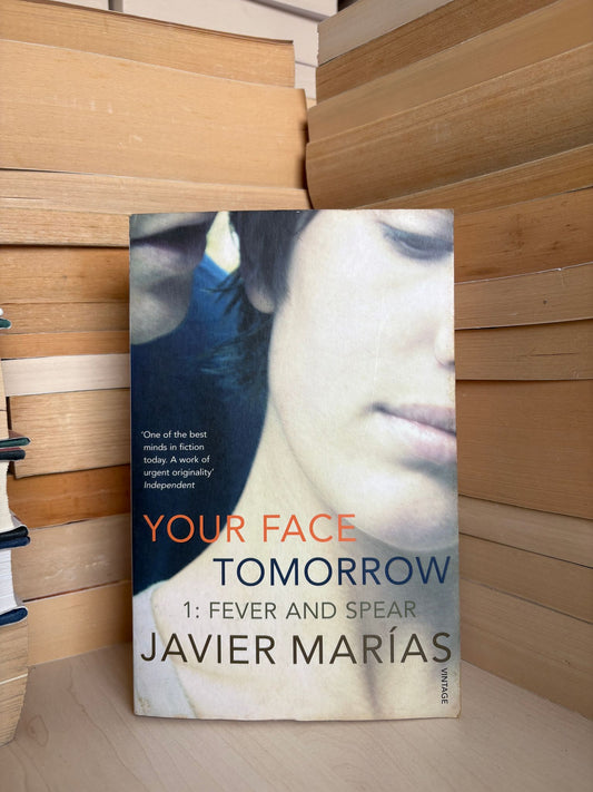 Javier Marias - Your Face Tomorrow