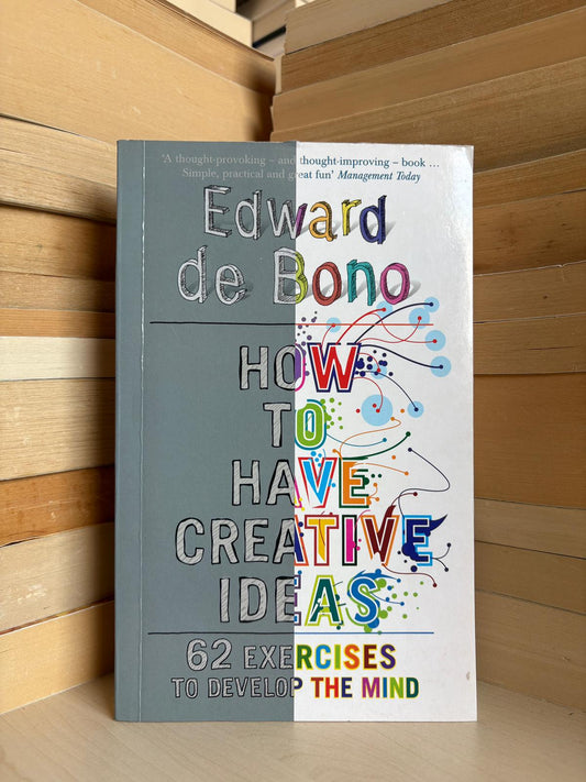 Edward de Bono - How to Have Creative Ideas