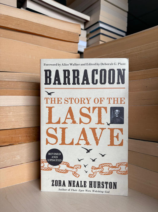 Zora Neale Hurston - Barracoon: The Story of the Last Slave