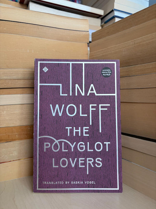 Lina Wolff - The Polyglot Lovers