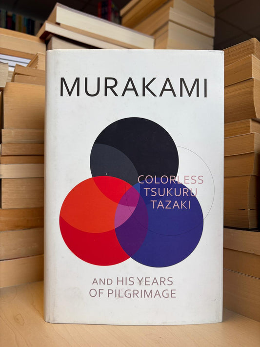 Haruki Murakami - Colorless Tsukuru Tazaki and His Years of Pilgrimage