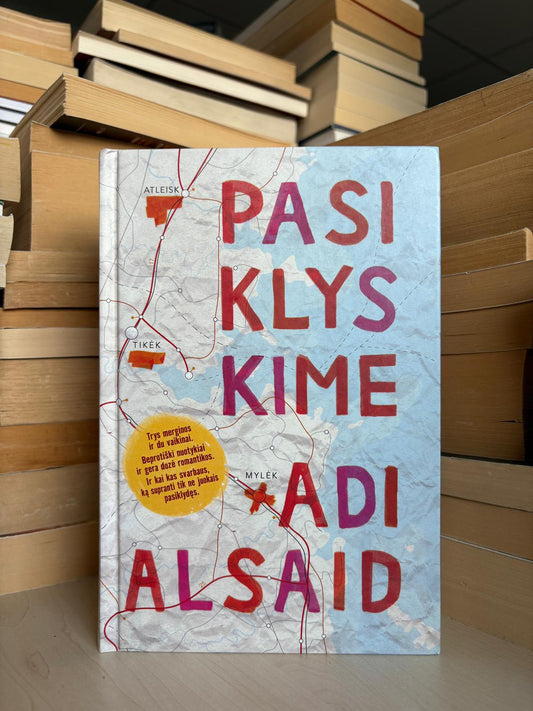 Adi Alsaid - ,,Pasiklyskime"