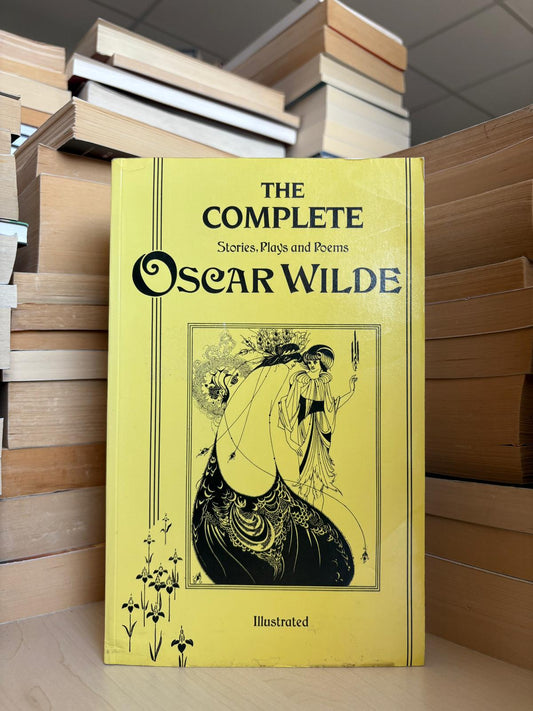 Oscar Wilde - The Complete Stories, Plays and Poems