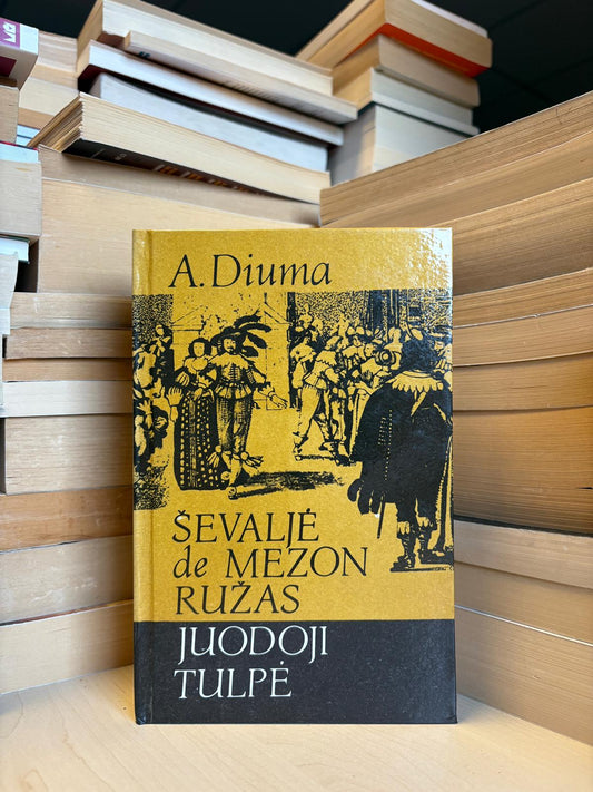 Aleksandras Diuma - ,,Ševaljė de Mezon Ružas. Juodoji tulpė"