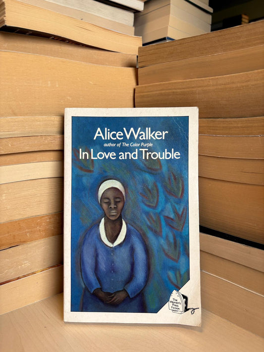 Alice Walker - In Love and Trouble