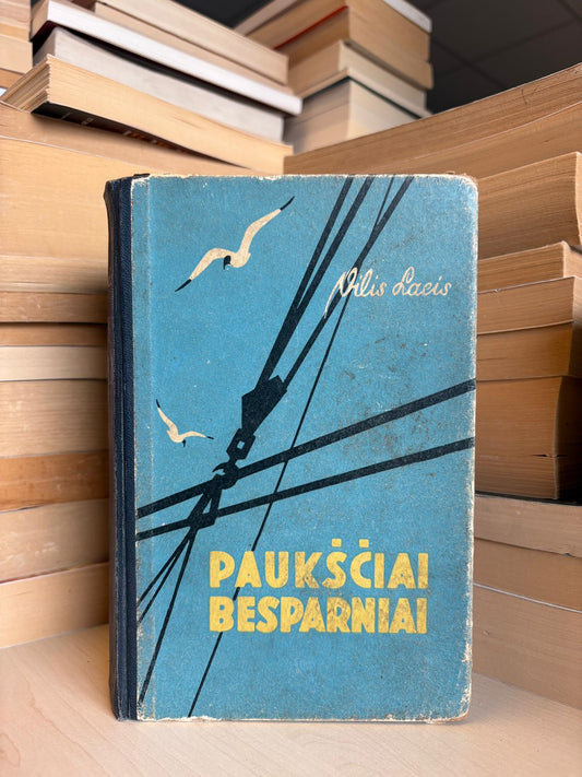 Vilis Lacis - ,,Paukščiai besparniai"