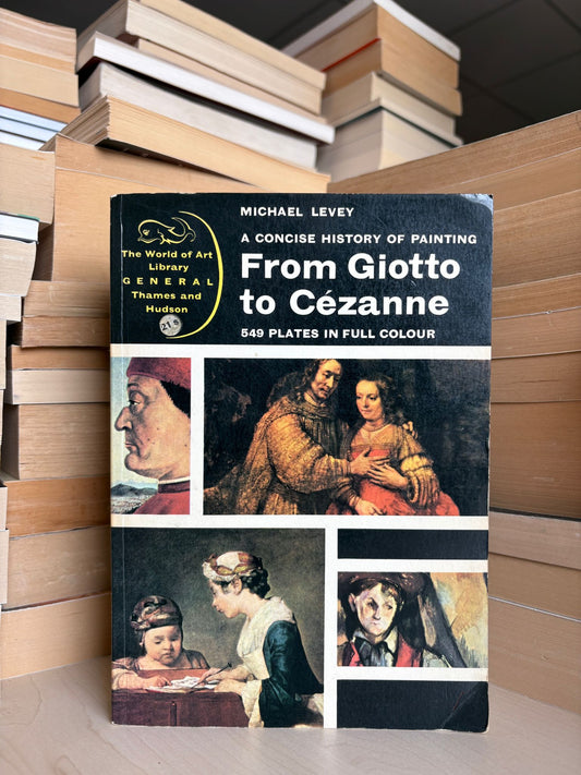 Michael Levey - From Giotto to Cezanne