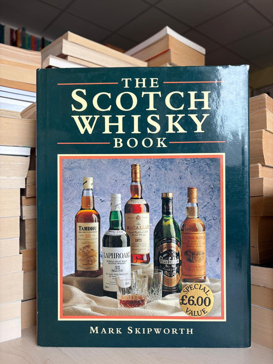 Mark Skipworth - The Scotch Whisky Book