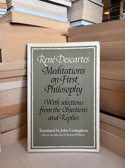 Rene Descartes - Meditations of First Philosophy