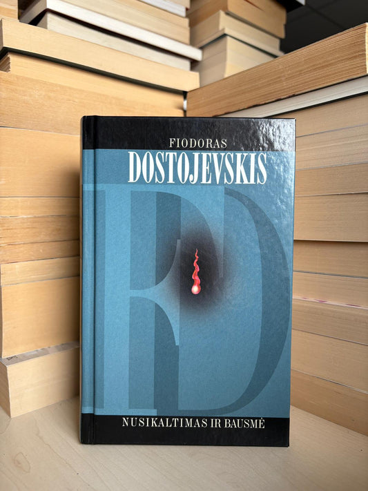 Fiodoras Dostojevskis - ,,Nusikaltimas ir bausmė"