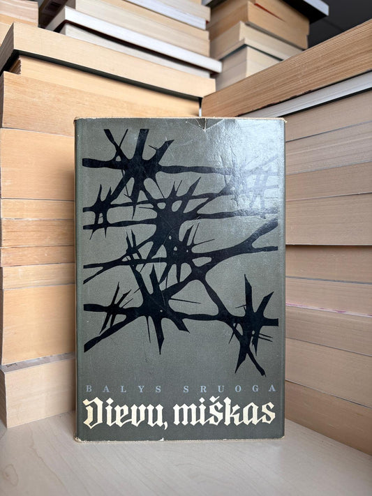 Balys Sruoga - ,,Dievų miškas"