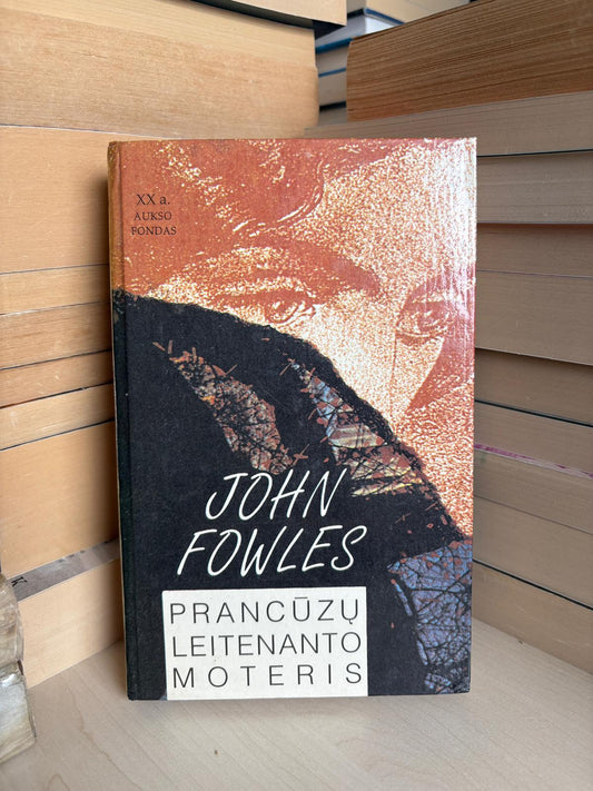 John Fowles - ,,Prancūzų leitenanto moteris"