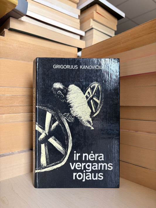 Grigorijus Kanovičius - ,,Ir nėra vergams rojaus"
