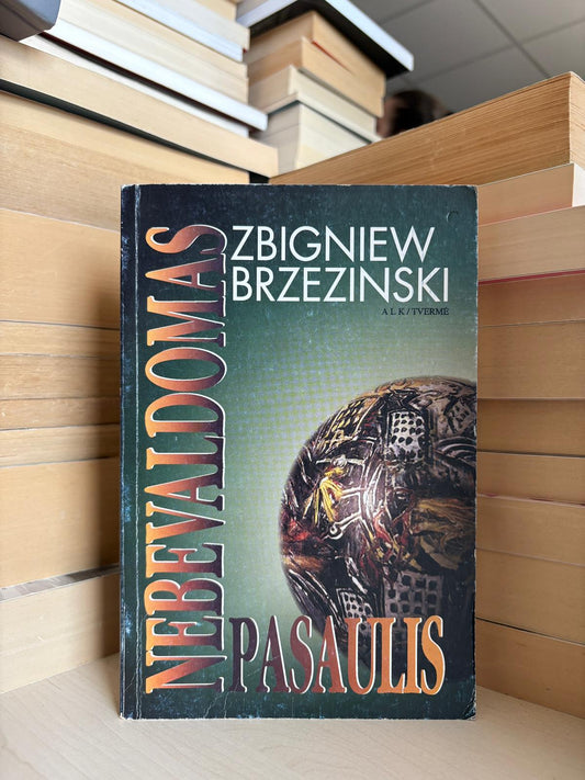 Zbigniew Brzezinski - ,,Nebevaldomas pasaulis"