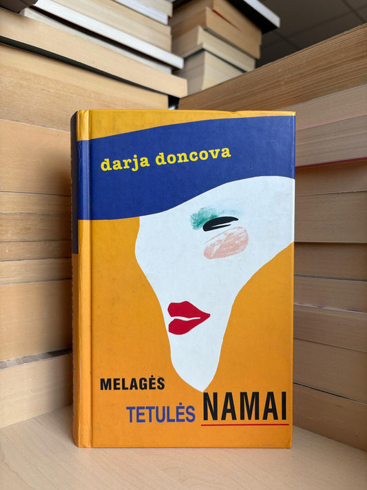 Darja Doncova - ,,Melagės tetulės namai"