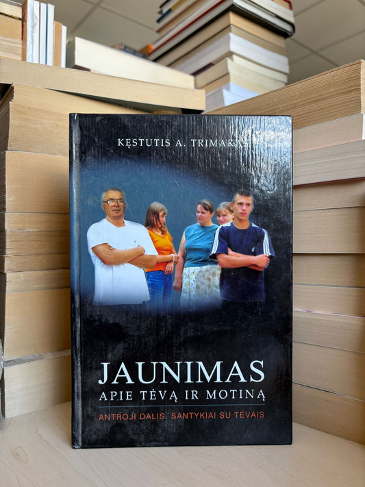 Kęstutis A. Trimakas - ,,Jaunimas apie tėvą ir motiną"