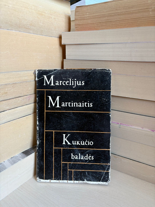 Marcelijus Martinaitis - ,,Kukučio baladės"