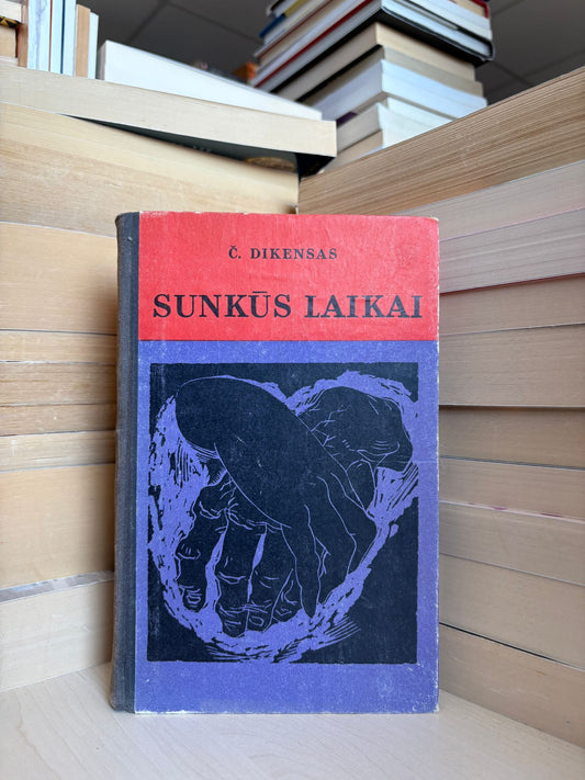 Charles Dickens - ,,Sunkūs laikai"