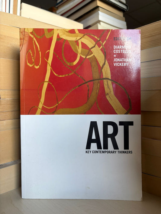 Diarmuid Costello, Jonathan Vickery - Art: Key Contemporary Thinkers