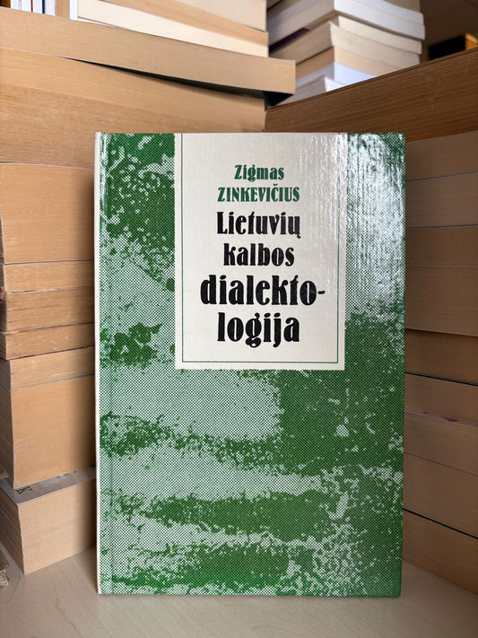 Zigmas Zinkevičius - ,,Lietuvių kalbos dialektologija"