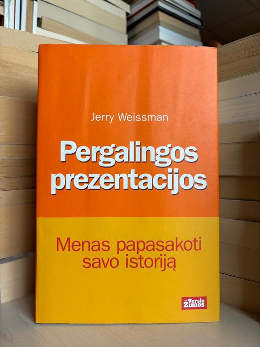 Jerry Weissman - ,,Pergalingos prezentacijos"