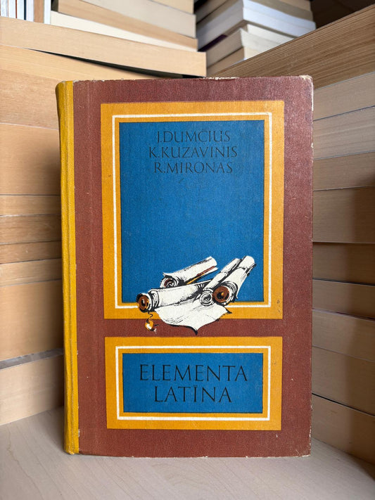 J. Dumčius, K. Kuzavinis - ,,Elementa latina"