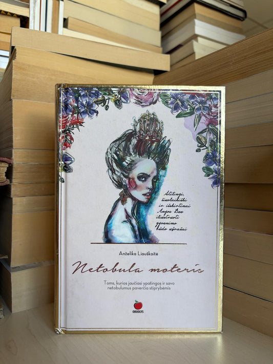 Anželika Liauškaitė - ,,Netobula moteris"