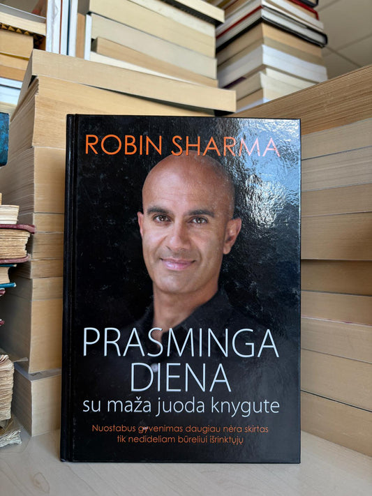 Robin Sharma - ,,Prasminga diena su maža juoda knygute"