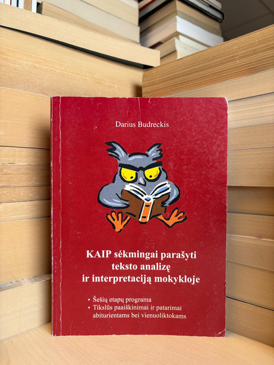 Darius Budreckis - ,,Kaip sėkmingai parašyti teksto analizę ir interpretaciją mokykloje"