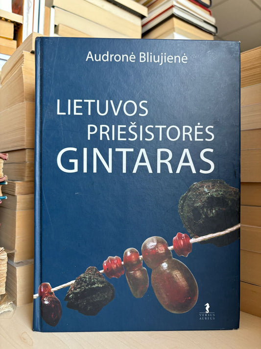 Audronė Bliujienė - ,,Lietuvos priešistorės gintaras"
