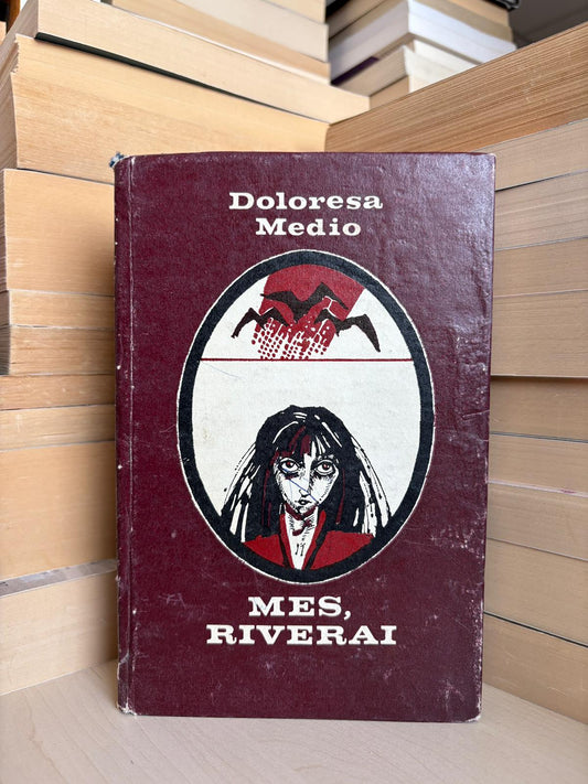 Doloresa Medio - ,,Mes, Riverai"