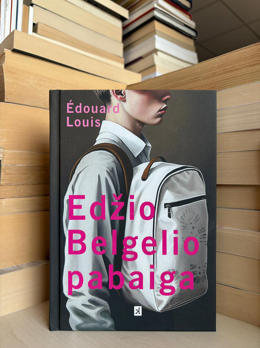 Edouard Louis - ,,Edžio Belgelio pabaiga"