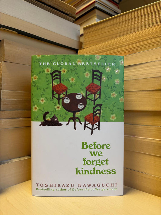 Toshikazu Kawaguchi - Before We Forget Kindness