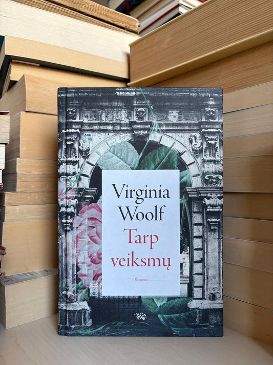 Virginia Woolf - ,,Tarp veiksmų"