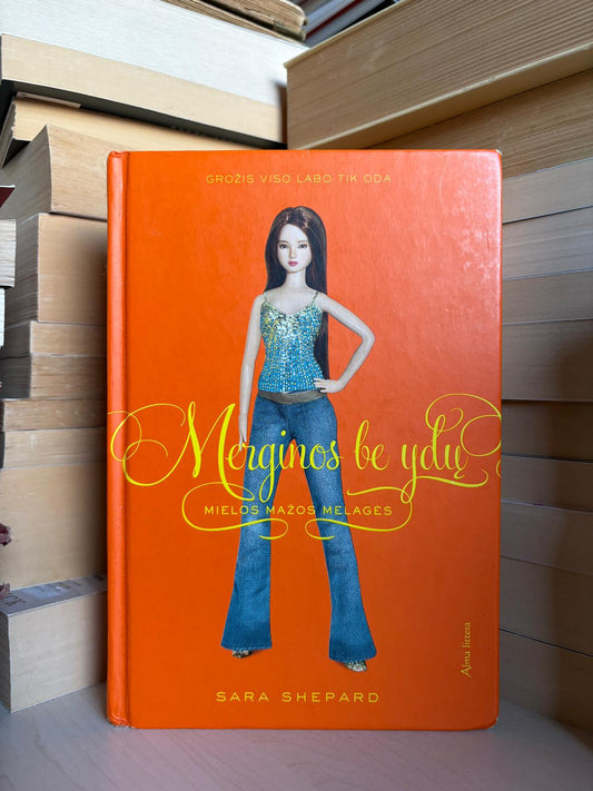 Sara Shepard - ,,Merginos be ydų"